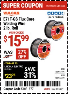 Harbor Freight Coupon VULCAN 0.030 IN. E71T-GS FLUX CORE WELDING WIRE, 2 LB. ROLL Lot No. 63496 Expired: 8/20/23 - $15.99