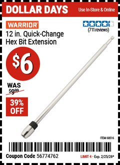 Harbor Freight Coupon WARRIOR 12 IN. QUICK-CHANGE HEX BIT EXTENSION Lot No. 68516 Valid Thru: 2/25/26 - $6