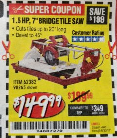Harbor Freight Coupon 1.5 HP, 7" BRIDGE TILE SAW Lot No. 98265/62382 Expired: 6/30/18 - $149.99