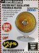 Harbor Freight Coupon ONE STOP GARDENS WINTER 400/900 WATT OSCILLATING PARABOLIC HEATER Lot No. 62313 Expired: 2/28/18 - $24.96