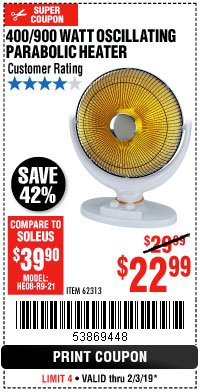 Harbor Freight Coupon ONE STOP GARDENS WINTER 400/900 WATT OSCILLATING PARABOLIC HEATER Lot No. 62313 Expired: 2/3/19 - $22.99