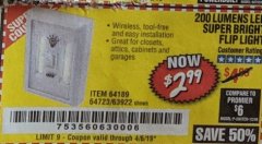 Harbor Freight Coupon 200 LUMEN LED SUPER-BRIGHT FLIP LIGHT Lot No. 64723/63922 Expired: 4/6/19 - $2.99