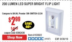 Harbor Freight Coupon 200 LUMEN LED SUPER-BRIGHT FLIP LIGHT Lot No. 64723/63922 Expired: 9/30/19 - $2.99