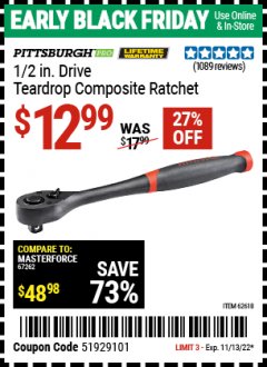 Harbor Freight Coupon PITTSBURGH PRO 1/2 IN. DRIVE COMPOSITE RATCHET Lot No. 62618 Expired: 11/13/22 - $12.99