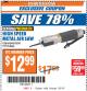 Harbor Freight ITC Coupon HIGH SPEED METAL SAW Lot No. 60568/62541/91753 Expired: 2/6/18 - $12.99