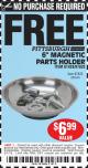 Harbor Freight FREE Coupon 6" MAGNETIC PARTS HOLDER Lot No. 659/61428/62512/97825 Expired: 3/1/15 - NPR
