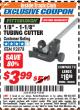 Harbor Freight ITC Coupon 1/8" - 1-1/8" TUBING CUTTER  Lot No. 92878 Expired: 12/31/17 - $3.99