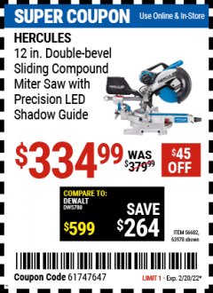 Harbor Freight Coupon HERCULES 12 IN. DUAL-BEVEL SLIDING COMPOUND MITER SAW WITH PRECISION LED SHADOW GUIDE Lot No. 56682/63978 Expired: 2/20/22 - $334.99