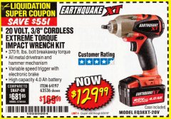 Harbor Freight Coupon EARTHQUAKE 20 VOLT LITHIUM CORDLESS 3/8" CORDLESS EXTREME TORQUE IMPACT WRENCH KIT Lot No. 63536/64197 Expired: 6/30/18 - $129.99