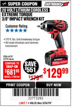 Harbor Freight Coupon EARTHQUAKE 20 VOLT LITHIUM CORDLESS 3/8" CORDLESS EXTREME TORQUE IMPACT WRENCH KIT Lot No. 63536/64197 Expired: 3/24/19 - $129.99