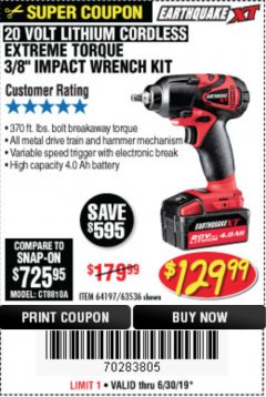 Harbor Freight Coupon EARTHQUAKE 20 VOLT LITHIUM CORDLESS 3/8" CORDLESS EXTREME TORQUE IMPACT WRENCH KIT Lot No. 63536/64197 Expired: 6/30/19 - $129.99