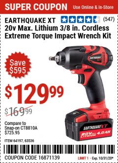 Harbor Freight Coupon EARTHQUAKE 20 VOLT LITHIUM CORDLESS 3/8" CORDLESS EXTREME TORQUE IMPACT WRENCH KIT Lot No. 63536/64197 Expired: 10/31/20 - $129.99