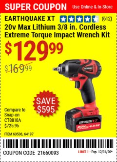 Harbor Freight Coupon EARTHQUAKE 20 VOLT LITHIUM CORDLESS 3/8" CORDLESS EXTREME TORQUE IMPACT WRENCH KIT Lot No. 63536/64197 Expired: 12/31/20 - $129.99