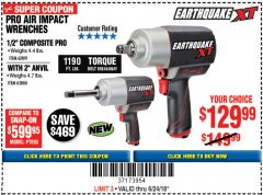 Harbor Freight Coupon EARTHQUAKE XT 1/2 IN. COMPOSITE AIR IMPACT WRENCH, 2 IN. EXTENDED ANVIL, TWIN HAMMER, 1190 FT. LBS. Lot No. 63800 Expired: 6/24/18 - $129.99