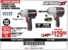 Harbor Freight Coupon EARTHQUAKE XT 1/2 IN. COMPOSITE AIR IMPACT WRENCH, 2 IN. EXTENDED ANVIL, TWIN HAMMER, 1190 FT. LBS. Lot No. 63800 Expired: 11/4/18 - $129.99