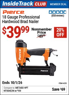 Harbor Freight Coupon PIERCE 18 GAUGE PROFESSIONAL HARDWOOD BRAD NAILER Lot No. 64255 Valid: 12/31/69 - 10/1/26 - $39.99