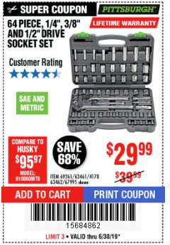 Harbor Freight Coupon 64 PIECE 1/4", 3/8", 1/2" DRIVE SOCKET SET Lot No. 69261/63461/63462/67995 Expired: 6/30/19 - $29.99