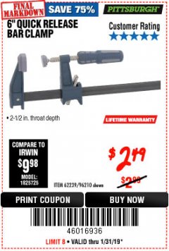 Harbor Freight Coupon 6" QUICK RELEASE BAR CLAMP Lot No. 62239/96210 Expired: 1/31/19 - $2.49