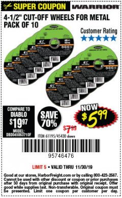Harbor Freight Coupon WARRIOR 4-1/2" CUT-OFF WHEELS FOR METAL - PACK OF 10 Lot No. 61195/45430 Expired: 11/30/19 - $5.99