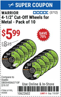 Harbor Freight Coupon WARRIOR 4-1/2" CUT-OFF WHEELS FOR METAL - PACK OF 10 Lot No. 61195/45430 Expired: 7/5/20 - $5.99