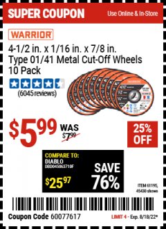 Harbor Freight Coupon WARRIOR 4-1/2" CUT-OFF WHEELS FOR METAL - PACK OF 10 Lot No. 61195/45430 Expired: 8/18/22 - $5.99