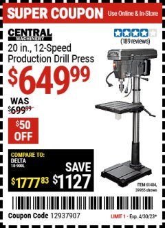 Harbor Freight Coupon 20'', 12 SPEED PRODUCTION DRILL PRESS Lot No. 61484/39955 Expired: 4/30/23 - $649.99