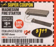 Harbor Freight Coupon MAGNESIUM FIRE STARTER Lot No. 69457/63733/66560 Expired: 3/31/19 - $1.49