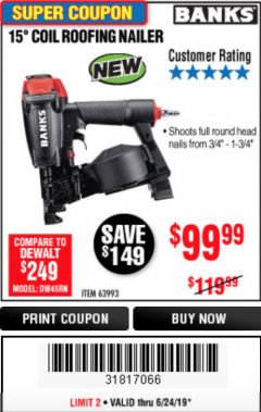 Harbor Freight Coupon BANKS 15DEG. COIL ROOFING NAILER Lot No. 63993 Expired: 6/24/19 - $99.99