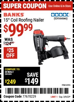 Harbor Freight Coupon BANKS 15DEG. COIL ROOFING NAILER Lot No. 63993 Expired: 3/9/23 - $99.99