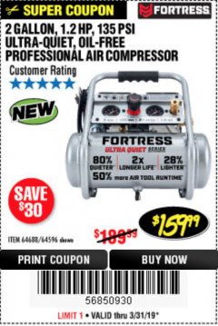 Harbor Freight Coupon FORTRESS 2 GALLON, 1.2 HP, 135 PSI ULTRA-QUIET, OIL-FREE PROFESSIONAL AIR COMPRESSOR Lot No. 64688/64596 Expired: 3/31/19 - $159.99