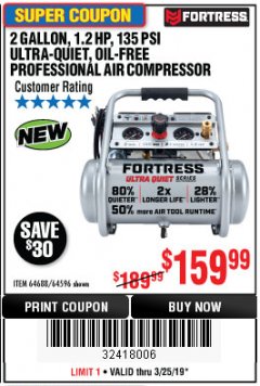 Harbor Freight Coupon FORTRESS 2 GALLON, 1.2 HP, 135 PSI ULTRA-QUIET, OIL-FREE PROFESSIONAL AIR COMPRESSOR Lot No. 64688/64596 Expired: 3/24/19 - $159.99