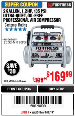 Harbor Freight Coupon FORTRESS 2 GALLON, 1.2 HP, 135 PSI ULTRA-QUIET, OIL-FREE PROFESSIONAL AIR COMPRESSOR Lot No. 64688/64596 Expired: 8/12/19 - $169.99