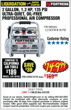 Harbor Freight Coupon FORTRESS 2 GALLON, 1.2 HP, 135 PSI ULTRA-QUIET, OIL-FREE PROFESSIONAL AIR COMPRESSOR Lot No. 64688/64596 Expired: 3/31/20 - $149.99