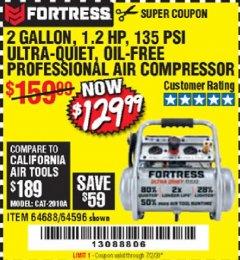 Harbor Freight Coupon FORTRESS 2 GALLON, 1.2 HP, 135 PSI ULTRA-QUIET, OIL-FREE PROFESSIONAL AIR COMPRESSOR Lot No. 64688/64596 Expired: 7/2/20 - $129.99