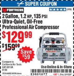 Harbor Freight Coupon FORTRESS 2 GALLON, 1.2 HP, 135 PSI ULTRA-QUIET, OIL-FREE PROFESSIONAL AIR COMPRESSOR Lot No. 64688/64596 Expired: 12/15/20 - $129.99