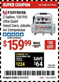 Harbor Freight Coupon FORTRESS 2 GALLON, 1.2 HP, 135 PSI ULTRA-QUIET, OIL-FREE PROFESSIONAL AIR COMPRESSOR Lot No. 64688/64596 Expired: 4/24/22 - $159.99