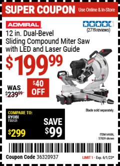 Harbor Freight Coupon ADMIRAL 12" DUAL-BEVEL SLIDING COMPOUND MITER SAW Lot No. 64686 Expired: 6/1/23 - $199.99