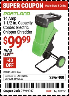 Harbor Freight Coupon PORTLAND 14 AMP, 1-1/2 IN. CAPACITY CORDED ELECTRIC CHIPPER SHREDDER Lot No. 69293/61714 Valid Thru: 9/13/26 - $99.99