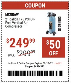 Harbor Freight Coupon MCGRAW 175 PSI, 21 GALLON VERTICAL OIL-FREE AIR COMPRESSOR Lot No. 64858 Expired: 9/18/22 - $249.99