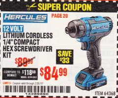 Harbor Freight Coupon HERCULES 12 VOLT LITHIUM CORDLESS 1/4" COMPACT HEX SCREWDRIVER KIT Lot No. 64368 Expired: 2/28/19 - $84.99