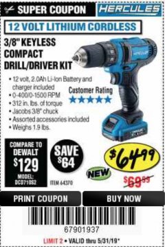 Harbor Freight Coupon HERCULES 12 VOLT LITHIUM CORDLESS 3/8" COMPACT KEYLESS DRILL/DRIVER KIT Lot No. 64370 Expired: 5/31/19 - $64.99