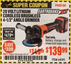 Harbor Freight Coupon EARTHQUAKE XT 20 VOLT LITHIUM CORDLESS 4-1/2" ANGLE GRINDER Lot No. 64595 Expired: 3/31/19 - $139.99