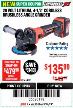 Harbor Freight Coupon EARTHQUAKE XT 20 VOLT LITHIUM CORDLESS 4-1/2" ANGLE GRINDER Lot No. 64595 Expired: 3/17/19 - $135.99