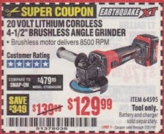 Harbor Freight Coupon EARTHQUAKE XT 20 VOLT LITHIUM CORDLESS 4-1/2" ANGLE GRINDER Lot No. 64595 Expired: 7/31/19 - $129.99