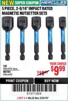 Harbor Freight Coupon 5 PIECE, 2-9/16" IMPACT RATED MAGNETIC NUTSETTER SETS SAE 64767 METRIC 64787 Lot No. 64767 Expired: 2/24/19 - $9.99