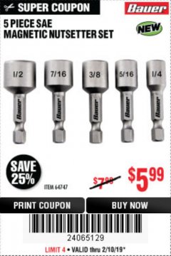 Harbor Freight Coupon 5 PIECE SAE MAGNETIC NUTSETTER SET Lot No. 64747 Expired: 2/10/19 - $5.99