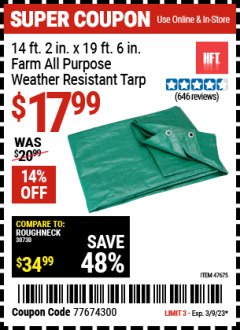 Harbor Freight Coupon 14 FT. 2" x 18 FT. 4" FARM QUALITY TARP Lot No. 69199/60459/47675 Expired: 3/9/23 - $17.99