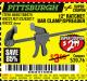 Harbor Freight Coupon 12" RATCHET BAR CLAMP/SPREADER Lot No. 46807/68975/69221/69222/62123/63017 Expired: 9/11/17 - $2.99