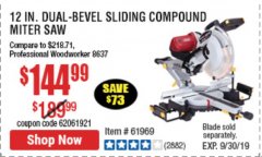 Harbor Freight Coupon CHICAGO ELECTRIC 12" DUAL-BEVEL SLIDING COMPOUND MITER SAW Lot No. 61970/56597/61969 Expired: 9/30/19 - $144.99