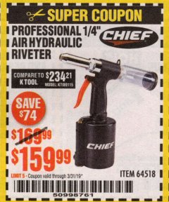 Harbor Freight Coupon PROFESSIONAL 1/4" AIR HYDRAULIC RIVETER Lot No. 64518 Expired: 3/31/19 - $159.99